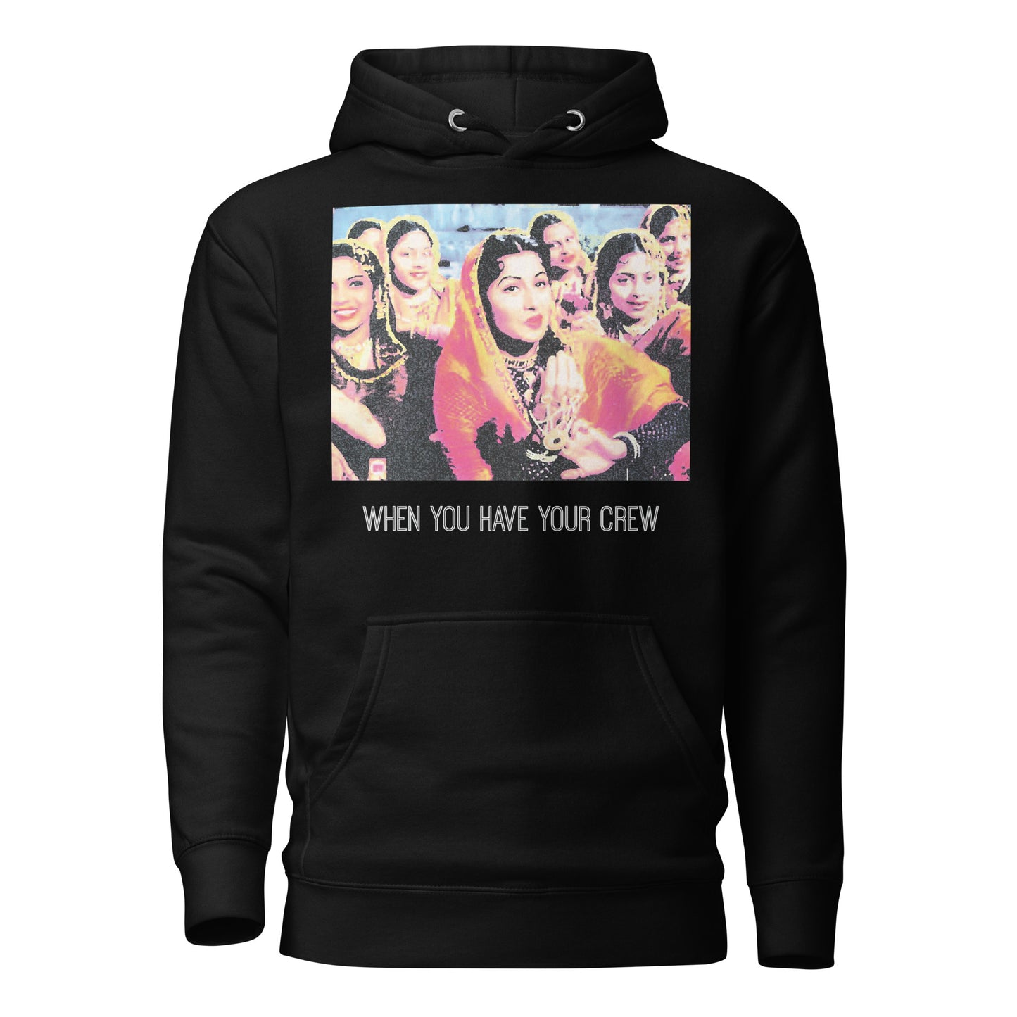 Mughal e Azam "When you have your crew" Hoodie (unisex fit) | Desi Apparel | Comfy & Cozy (Free Shipping within U.S.)