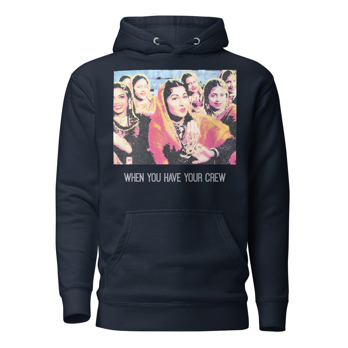 Mughal e Azam "When you have your crew" Hoodie (unisex fit) | Desi Apparel | Comfy & Cozy (Free Shipping within U.S.)