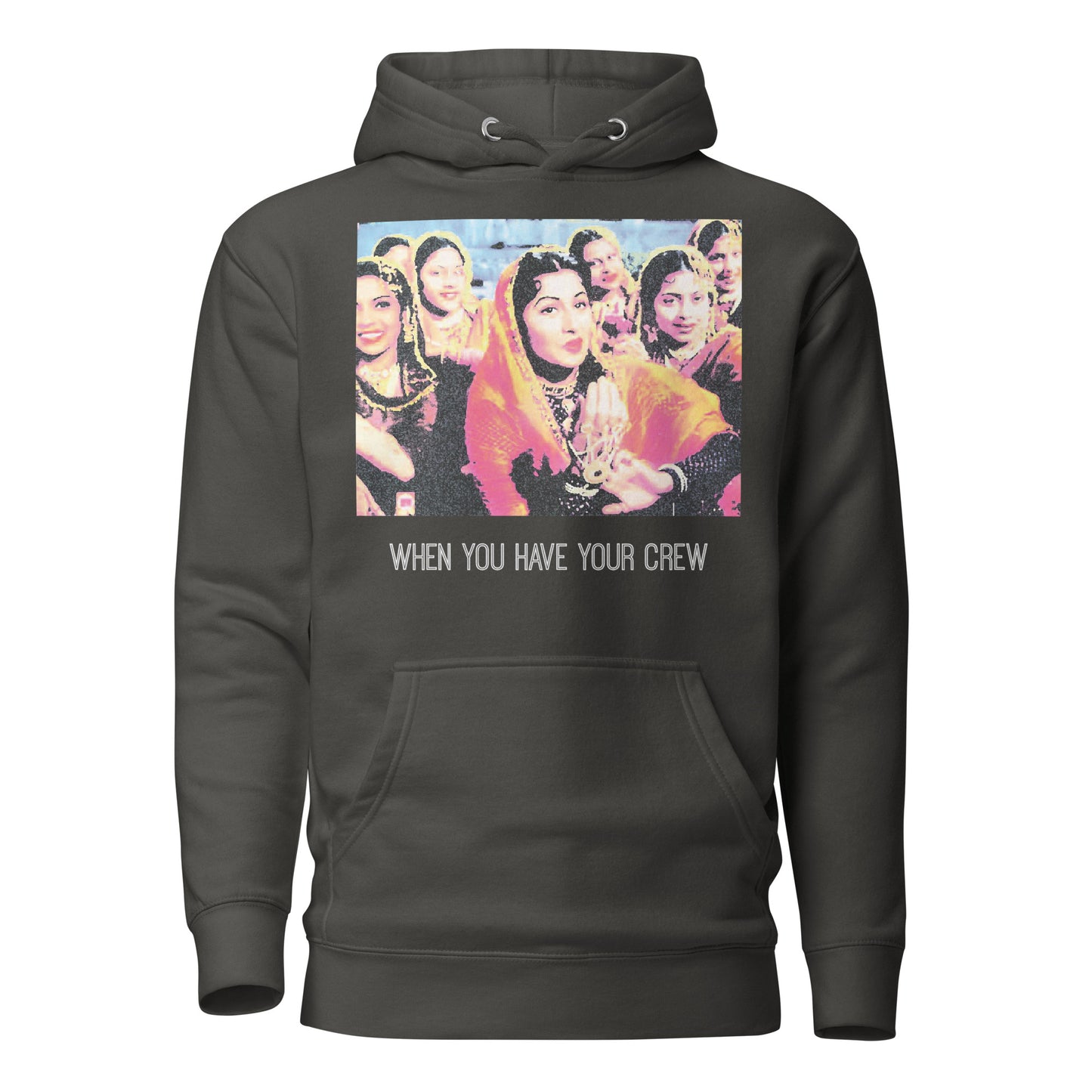 Mughal e Azam "When you have your crew" Hoodie (unisex fit) | Desi Apparel | Comfy & Cozy (Free Shipping within U.S.)