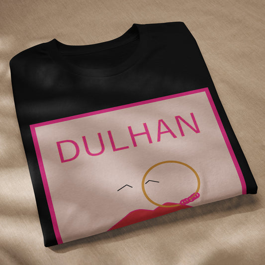 Dulhan T-shirt | Desi Pakistani Indian Wedding | Desi Apparel | Desi Wedding Gifts